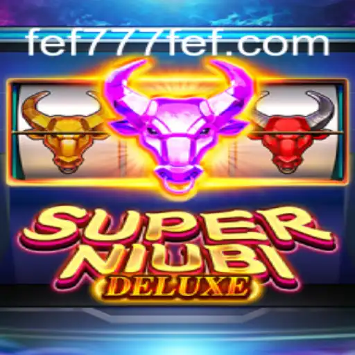 Explore the Exciting World of SuperNiubiDeluxe at FEF777.com Cassino Online