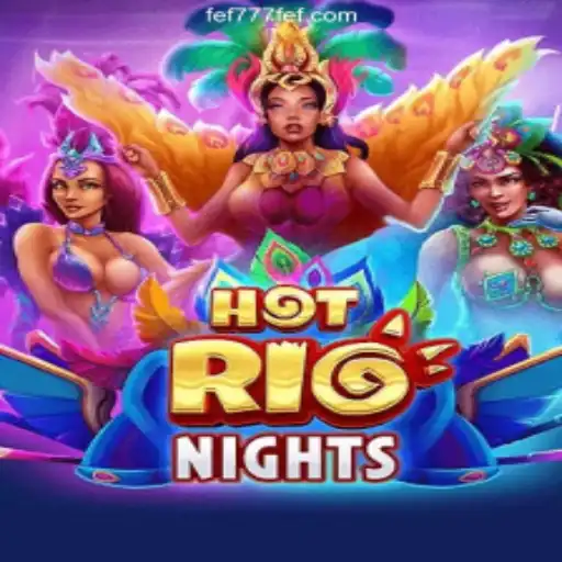 Experience the Excitement of HotRioNights at FEF777.com Cassino Online