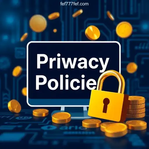 Privacy Policies for FEF777.com Casino Online